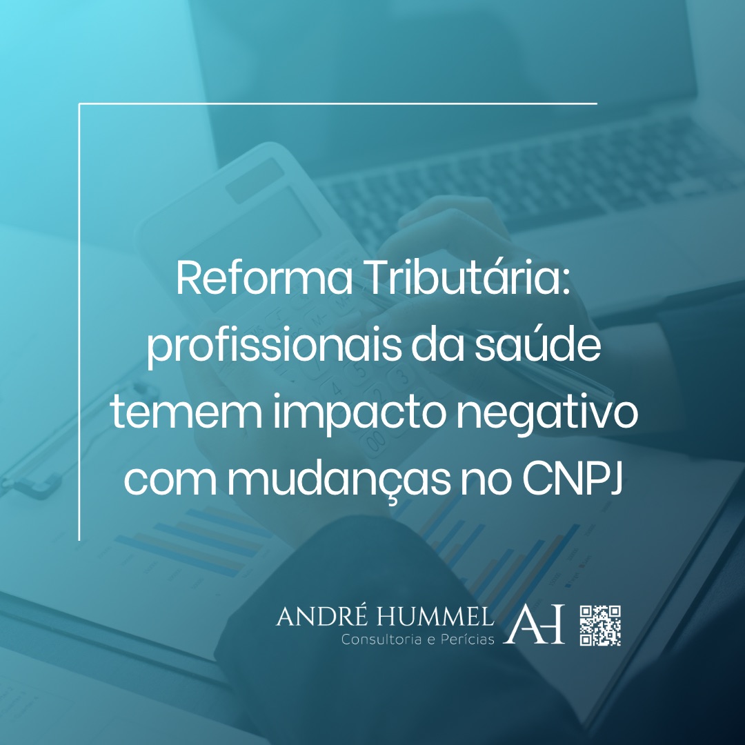 Reforma Tributária: profissionais da saúde temem impacto negativo com mudanças no CNPJ