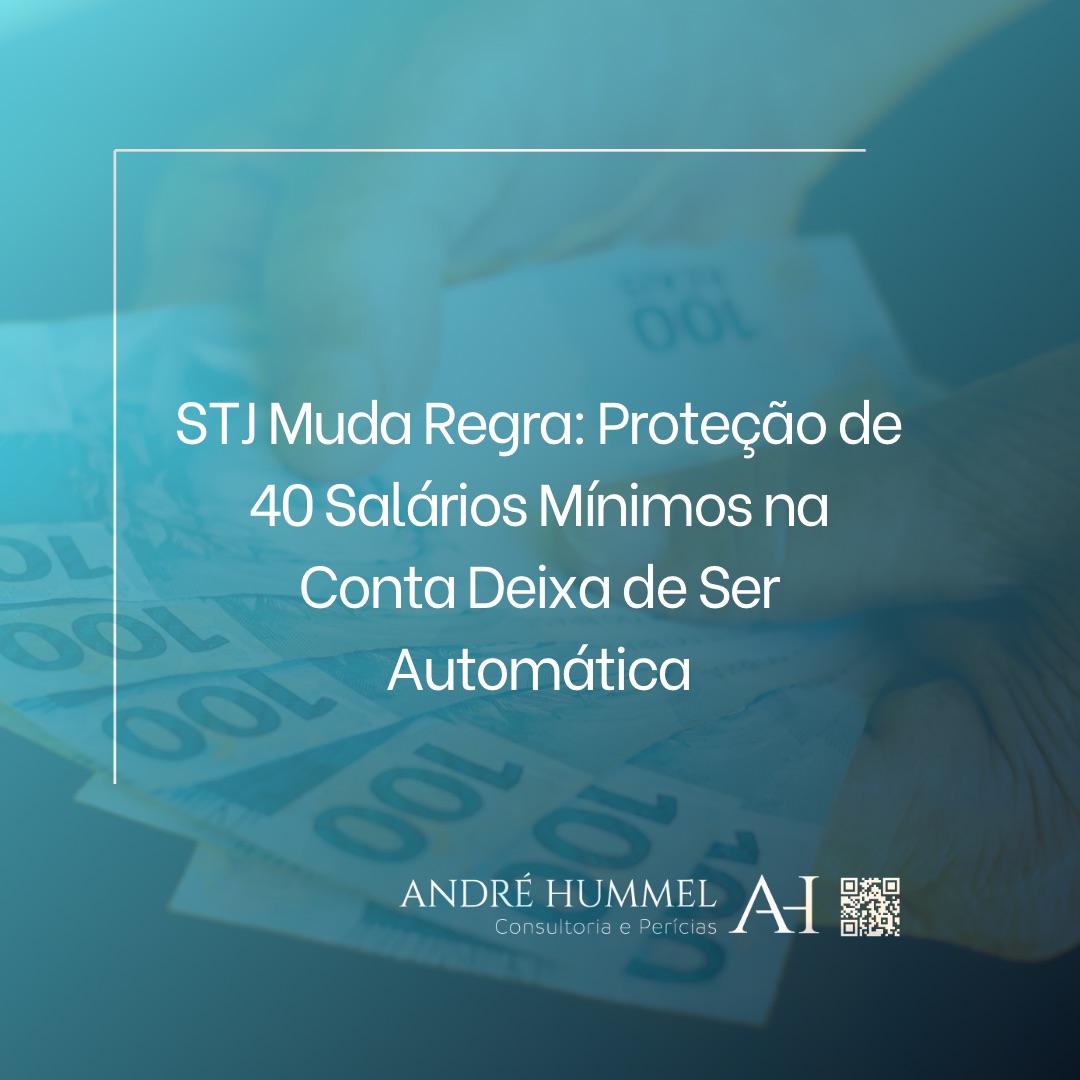 STJ Muda Regra: Proteção de 40 Salários Mínimos na Conta Deixa de Ser Automática
