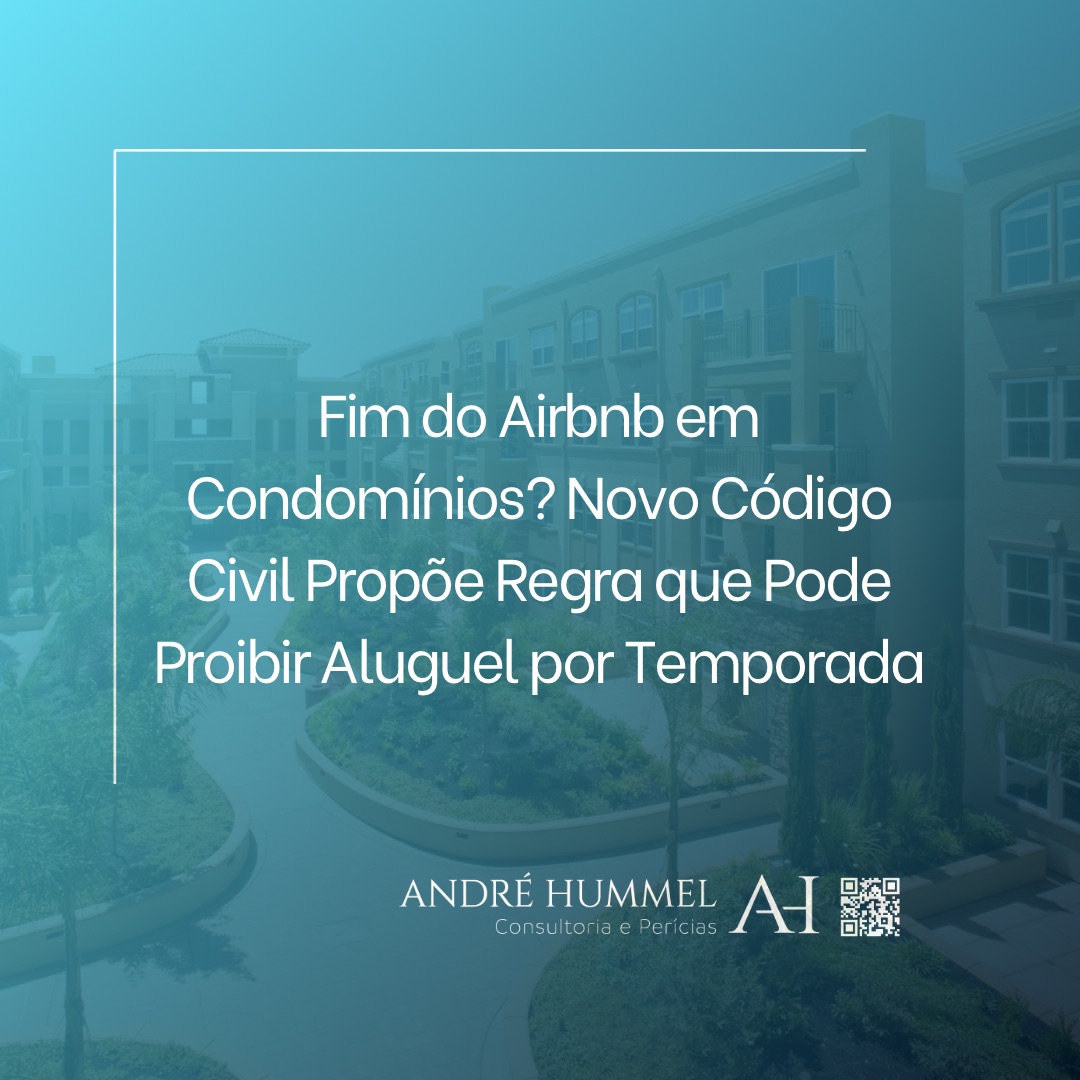 Fim do Airbnb em Condomínios? Novo Código Civil Propõe Regra que Pode Proibir Aluguel por Temporada