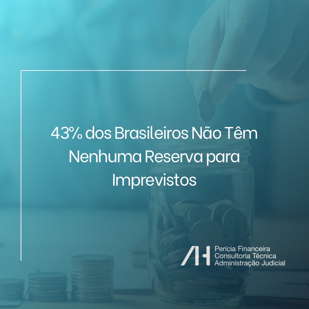 43% dos Brasileiros Não Têm Nenhuma Reserva para Imprevistos
