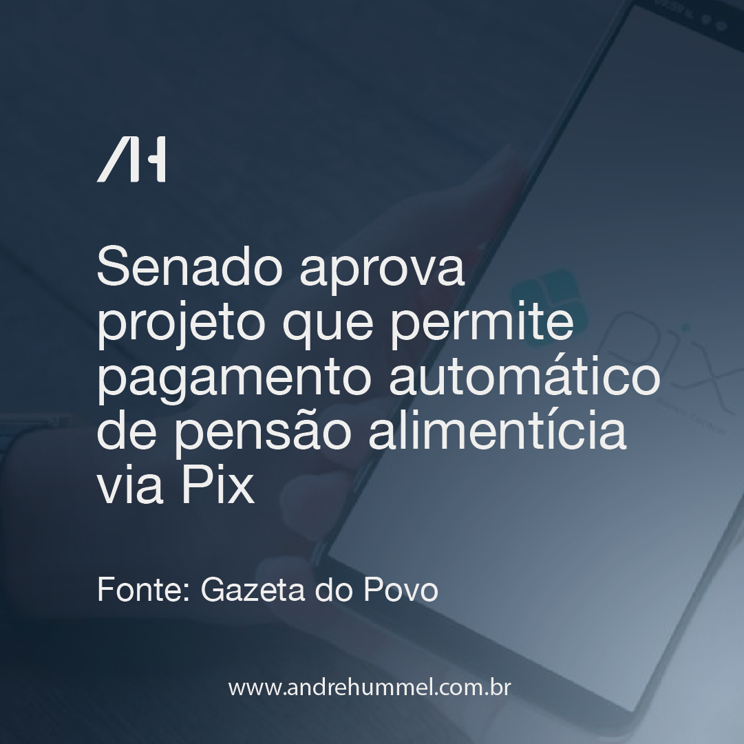 Senado aprova projeto que permite pagamento automático de pensão alimentícia via Pix