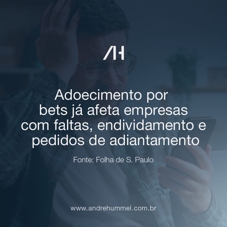 Adoecimento por bets já afeta empresas com faltas, endividamento e pedidos de adiantamento