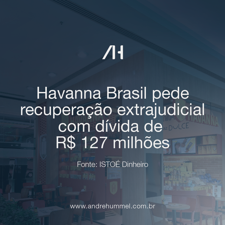 Havanna Brasil pede recuperação extrajudicial com dívida de R$ 127 milhões