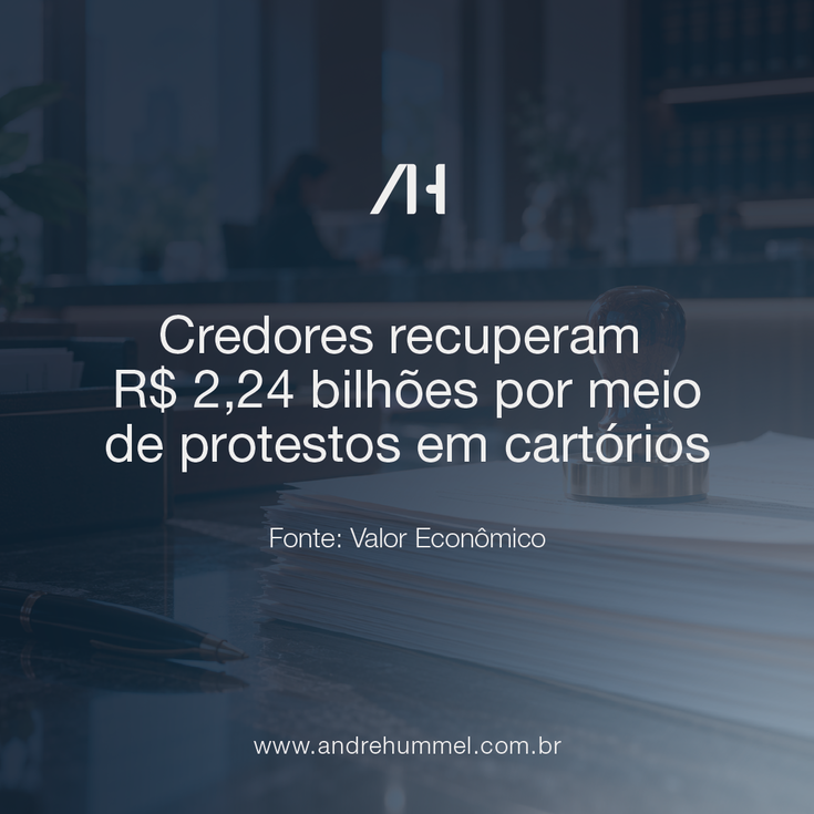 Credores recuperam R$ 2,24 bilhões por meio de protestos em cartórios