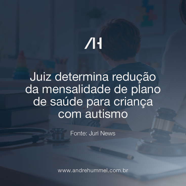 Juiz determina redução da mensalidade de plano de saúde para criança com autismo