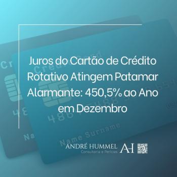 Juros do Cartão de Crédito Rotativo Atingem Patamar Alarmante: 450,5% ao Ano em Dezembro