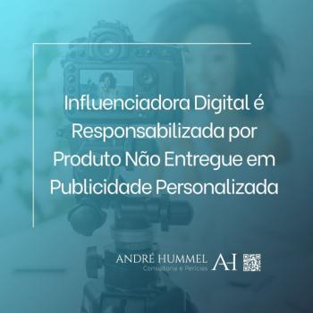 Influenciadora Digital é Responsabilizada por Produto Não Entregue em Publicidade Personalizada