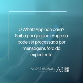 O WhatsApp não para? Saiba por que sua empresa pode ser processada por mensagens fora do expediente