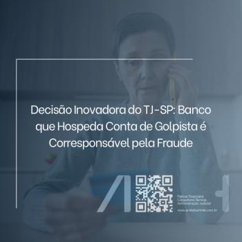 Decisão Inovadora do TJ-SP: Banco que Hospeda Conta de Golpista é Corresponsável pela Fraude