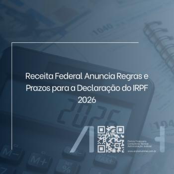 Receita Federal Anuncia Regras e Prazos para a Declaração do IRPF 2026
