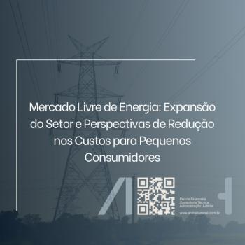Mercado Livre de Energia: Expansão do Setor e Perspectivas de Redução nos Custos para Pequenos Consumidores