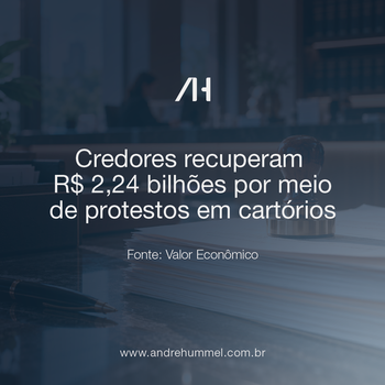 Credores recuperam R$ 2,24 bilhões por meio de protestos em cartórios