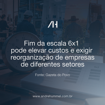 Fim da escala 6x1 pode elevar custos e exigir reorganização de empresas de diferentes setores