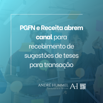 PGFN e Receita abrem canal para recebimento de sugestões de teses para transação