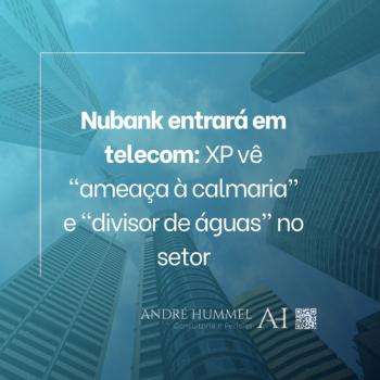 Nubank entrará em telecom: XP vê 