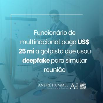 Funcionário de multinacional paga US$ 25 mi a golpista que usou deepfake para simular reunião