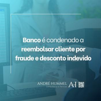 Banco é condenado a reembolsar cliente por fraude e desconto indevido