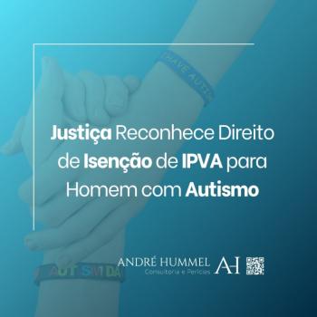 Justiça Reconhece Direito de Isenção de IPVA para Homem com Autismo