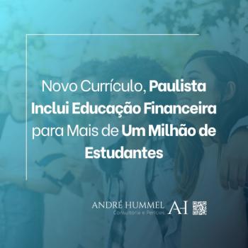 Novo Currículo, Paulista Inclui Educação Financeira para Mais de Um Milhão de Estudantes