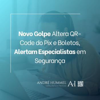 Novo Golpe Altera QR-Code do Pix e Boletos, Alertam Especialistas em Segurança