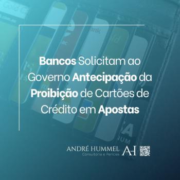 Bancos Solicitam ao Governo Antecipação da Proibição de Cartões de Crédito em Apostas