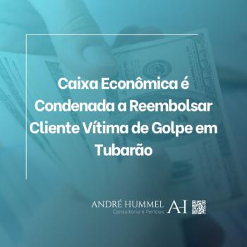 Caixa Econômica é Condenada a Reembolsar Cliente Vítima de Golpe em Tubarão