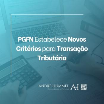 PGFN Estabelece Novos Critérios para Transação Tributária